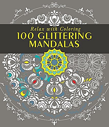 100 Glittering Mandalas: Relax with Coloring (Hardcover)