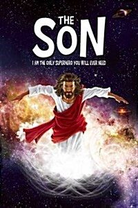 The Son: The One, True Superhero (Paperback)