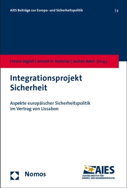 Integrationsprojekt Sicherheit: Aspekte Europaischer Sicherheitspolitik Im Vertrag Von Lissabon (Paperback)