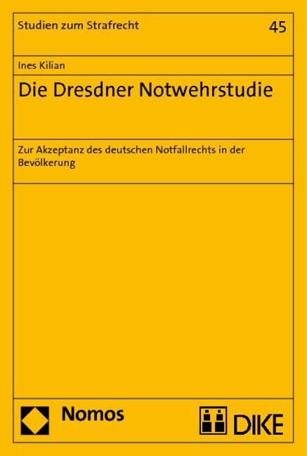 Die Dresdner Notwehrstudie: Zur Akzeptanz Des Deutschen Notwehrrechts in Der Bevolkerung (Paperback)