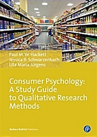 Consumer Psychology: A Study Guide to Qualitative Research Methods (Paperback)