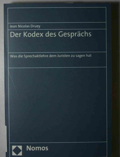 Der Kodex Des Gesprachs: Was Die Sprechaktlehre Dem Juristen Zu Sagen Hat (Paperback)