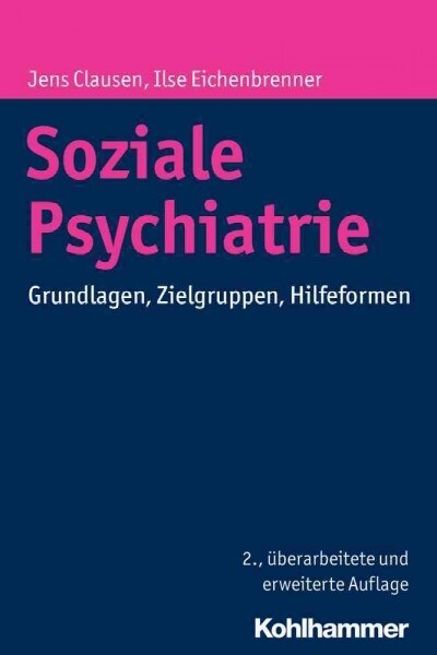 Soziale Psychiatrie: Grundlagen, Zielgruppen, Hilfeformen (Paperback, 2, 2., Uberarbeite)