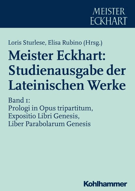 Meister Eckhart: Studienausgabe Der Lateinischen Werke: Band 1: Prologi in Opus Tripartitum, Expositio Libri Genesis, Liber Parabolarum Genesis (Paperback)