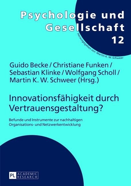 Innovationsfaehigkeit Durch Vertrauensgestaltung?: Befunde Und Instrumente Zur Nachhaltigen Organisations- Und Netzwerkentwicklung (Paperback)