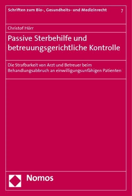 Passive Sterbehilfe Und Betreuungsgerichtliche Kontrolle: Die Strafbarkeit Von Arzt Und Betreuer Beim Behandlungsabbruch an Einwilligungsunfahigen Pat (Paperback)