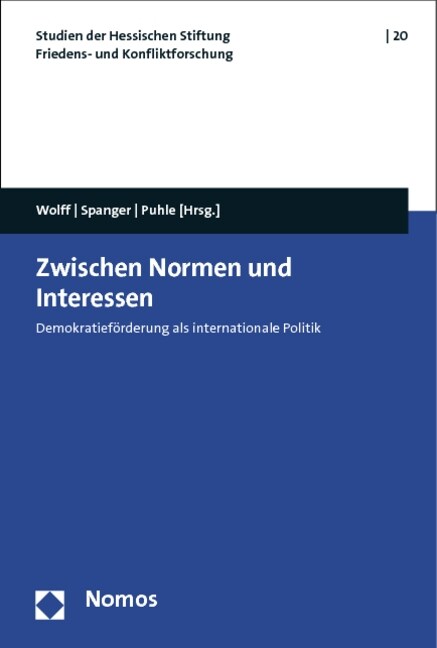 Zwischen Normen Und Interessen: Demokratieforderung ALS Internationale Politik (Paperback)