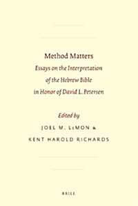 Method Matters: Essays on the Interpretation of the Hebrew Bible in Honor of David L. Petersen (Hardcover)