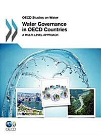 OECD Studies on Water Water Governance in OECD Countries: A Multi-level Approach (Paperback)