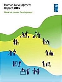 Human Development Report: 2015: Work for Human Development (Paperback)