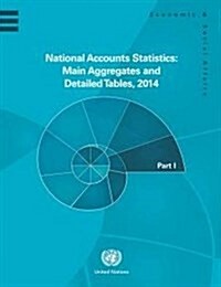 National Accounts Statistics: Main Aggregates and Detailed Tables 2014, Pts. I, II, III, IV, V (Hardcover)