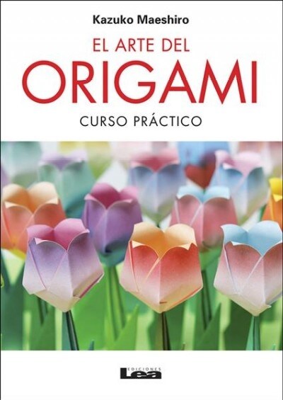 El Arte del Origami 2?Ed.: Curso Pr?tico (Paperback, 2, Second Edition)