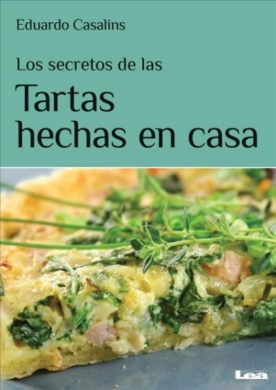 Los Secretos de Las Tortas Hechas En Casa: Pasta Frola, Ricota, Selva Negra, Cheese Cake... Y M? (Paperback)