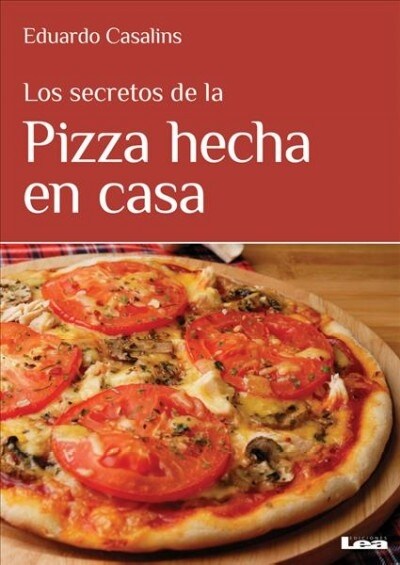 Los secretos de la Pizza hecha en casa (Paperback)