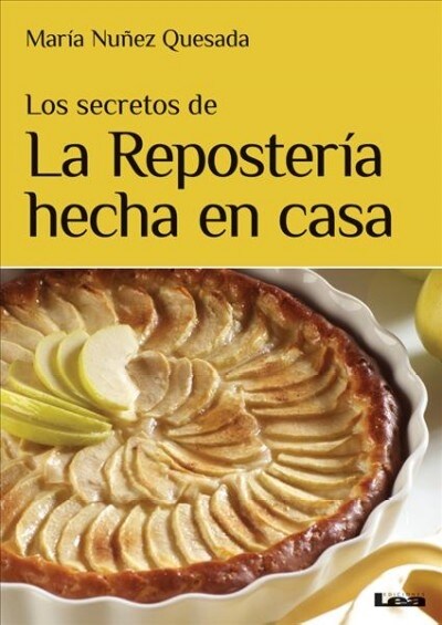 Los Secretos de la Reposter? Hecha En Casa (Paperback)