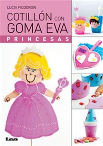 Cotill? Con Goma Eva: Princesas (Paperback)