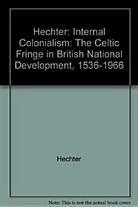 Hechter: Internal Colonialism (Hardcover, UK)