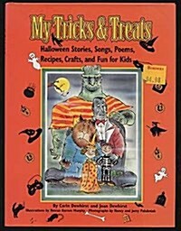 My Tricks & Treats: Halloween Stories, Songs, Poems, Recipes, Crafts, and Fun for Kids (Hardcover, First)