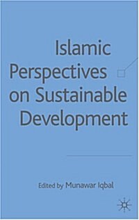 Islamic Perspectives On Sustainable Development (Hardcover)