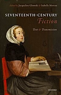 Seventeenth-Century Fiction : Text and Transmission (Hardcover)