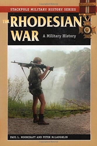 The Rhodesian War: A Military History (Paperback)