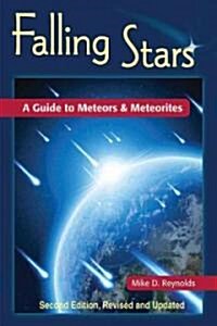 Falling Stars: A Guide to Meteors & Meteorites (Paperback, 2, Revised, Update)