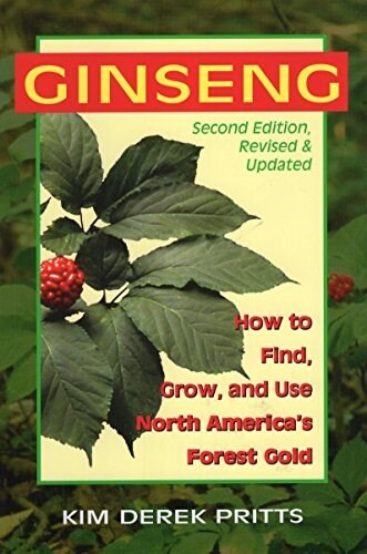 Ginseng: How to Find, Grow, and Use North Americas Forest Gold (Paperback, 2)