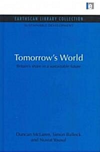 Tomorrows World : Britains Share in a Sustainable Future (Hardcover)