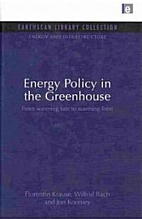 Energy Policy in the Greenhouse : from Warming Fate to Warming Limit (Hardcover)