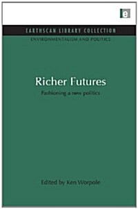 Richer Futures : Fashioning a New Politics (Hardcover, 2)