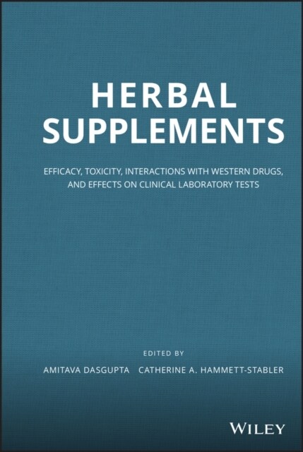 Herbal Supplements: Efficacy, Toxicity, Interactions with Western Drugs, and Effects on Clinical Laboratory Tests (Hardcover)