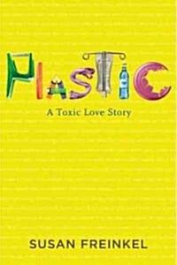 [중고] Plastic: A Toxic Love Story (Hardcover)