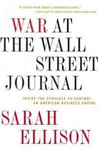 [중고] War at the Wall Street Journal: Inside the Struggle to Control an American Business Empire (Paperback)
