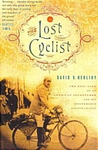 The Lost Cyclist: The Epic Tale of an American Adventurer and His Mysterious Disappearance (Paperback)