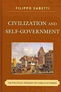 Civilization and Self-Government: The Political Thought of Carlo Cattaneo (Hardcover)