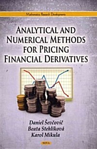 Analytical & Numerical Methods for Pricing Financial Derivatives (Hardcover, UK)