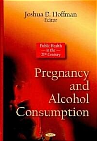 Pregnancy & Alcohol Consumption (Hardcover, UK)
