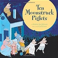 Ten Moonstruck Piglets (Hardcover)