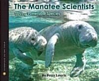 The Manatee Scientists: Saving Vulnerable Species (Hardcover)