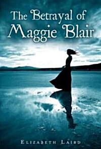 The Betrayal of Maggie Blair (Hardcover, 1st)