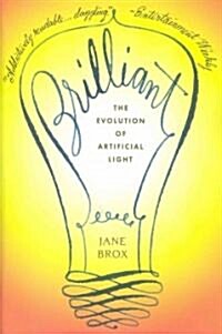 Brilliant: The Evolution of Artificial Light (Paperback)