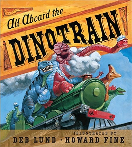 All Aboard the Dinotrain (Board Books)