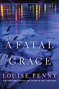 A Fatal Grace: A Chief Inspector Gamache Novel (Paperback)