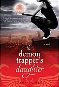 The Demon Trappers Daughter: A Demon Trappers Novel (Paperback)