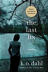 The Last Fix: A Thriller (Paperback)