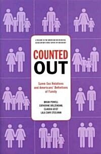 Counted Out: Same-Sex Relations and Americans Definitions of Family (Hardcover)