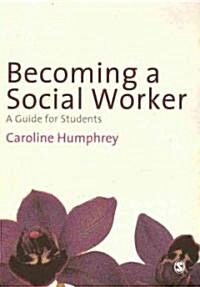 Becoming a Social Worker : A Guide for Students (Paperback)