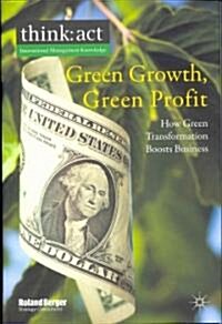 Green Growth, Green Profit : How Green Transformation Boosts Business (Hardcover)