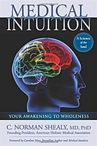 Medical Intuition: Awakening to Wholeness (Paperback)