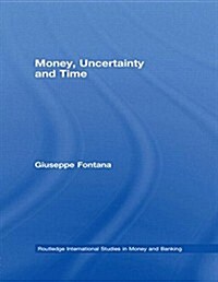 Money, Uncertainty and Time (Paperback, Reissue)